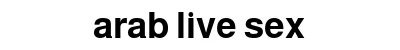 arab live sex