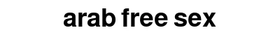 arab free sex