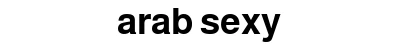 arab sexy
