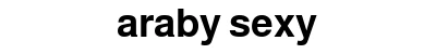 araby sexy