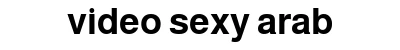 video sexy arab